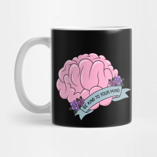 Brain - Be kind to your mind Mug